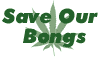 Save Our Bongs