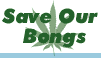 Save our bongs